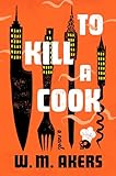 To Kill A Cook
