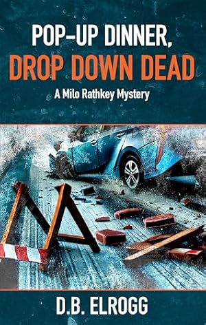 Pop-Up Dinner, Drop Down Dead (Milo Rathkey Mystery Series Book 8)