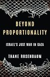 Beyond Proportionality: Israel’s Just War in Gaza