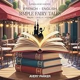 Language Hacks – French: Simple Fairy Tales, Level A1, Vol. 1
