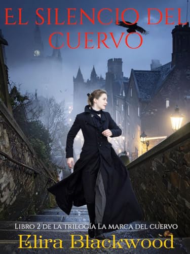 El silencio del cuervo: Libro 2 de la trilogía La marca del cuervo: Un apasionante thriller histórico de traición y revolución