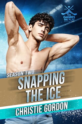 Snapping the Ice (By: Christie Gordon) cover