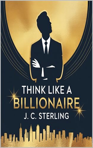 Think Like a Billionaire