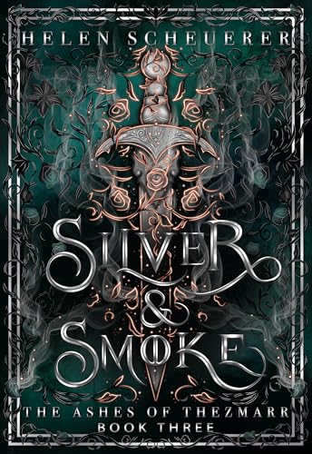 Silver & Smoke: An epic fantasy romance (The Ashes of Thezmarr Book 3)