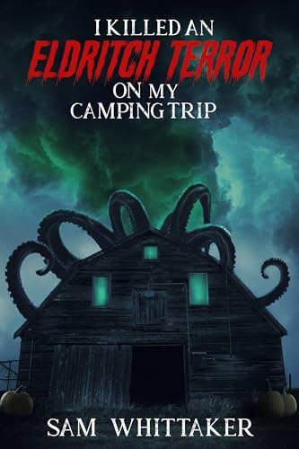 I Killed an Eldritch Terror on My Camping Trip book cover