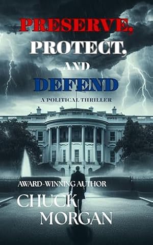 Preserve, Protect, and Defend (Mike Branik Political Thriller Book 1)