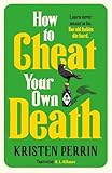 How to Cheat Your Own Death