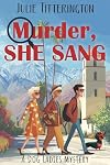 Murder, She Sang: A Dog Ladies Mystery