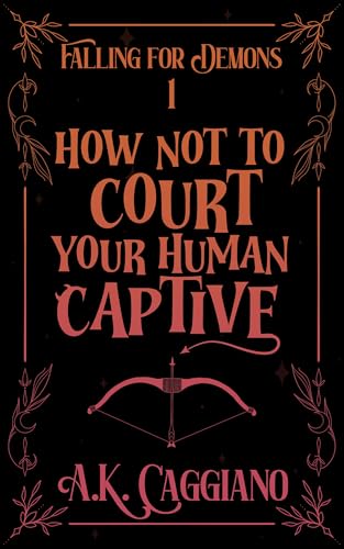 How Not to Court Your Human Captive book cover