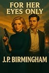 For Her Eyes Only (Licensed to Love: The Agency Files)