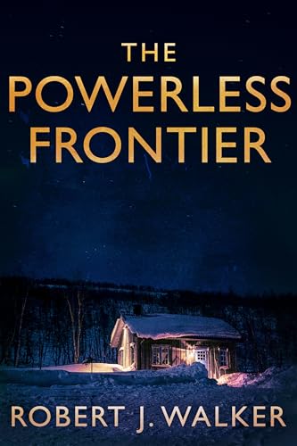 The Powerless Frontier (By: Robert J. Walker) cover
