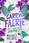 Did It Have To Be Gnomes?! (Carry A Faerie Book 1)