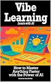 Book cover for Vibe Learning Learn with AI about mastering skills faster
