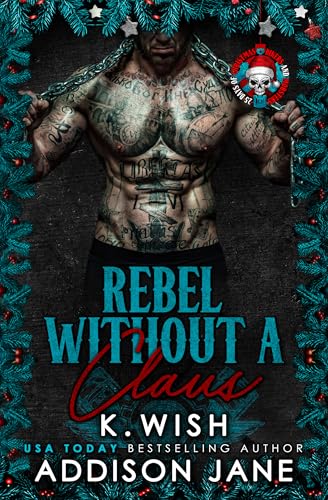 Rebel Without a Claus (By: Addison Jane,K. Wish) cover