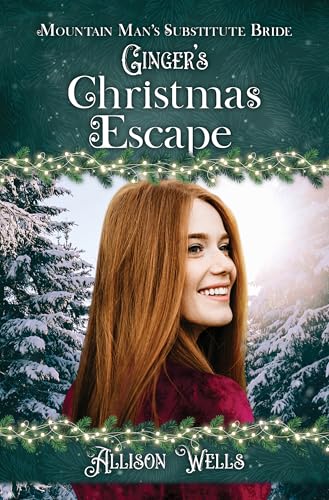 Ginger's Christmas Escape (By: Allison Wells) cover
