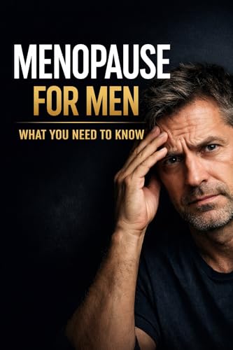 Cover of Menopause for Men: What You Need to Know