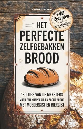 Het perfecte zelfgebakken Brood
