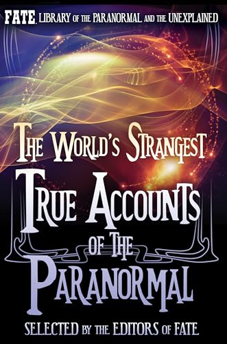 The World’s Strangest True Accounts Of The Paranormal book cover
