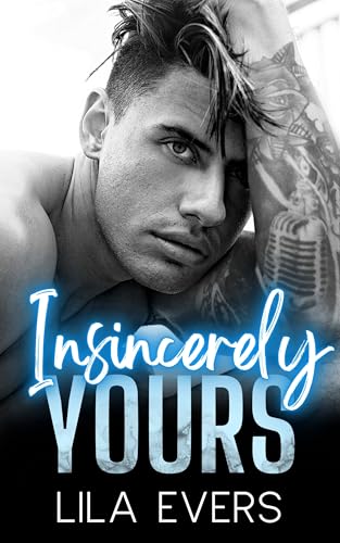 Insincerely Yours: An Enemies to Lovers Standalone Romance