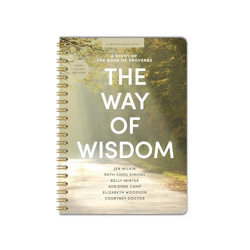 The Way of Wisdom - Bible Study Book - Spiral Bound Edition: A Study of the Book of Proverbs