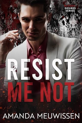 Resist Me Not (By: Amanda Meuwissen) cover