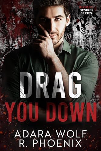 Drag You Down (By: Adara Wolf,R. Phoenix) cover