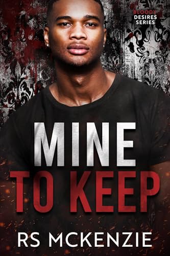 Mine to Keep (By: R.S. McKenzie) cover