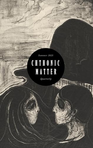 Chthonic Matter Quarterly: Summer 2025 cover