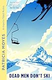 Dead Men Don’t Ski