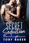 Secret Seduction (Undercover Lovers Book 6)