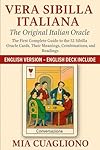 Vera Sibilla Italiana – The Original Italian Oracle: The First Complete Guide to the 52 Sibilla Oracle Cards, Their Meanings, Combinations, and Readings