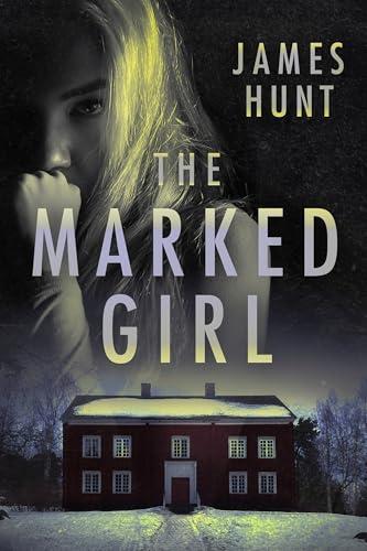 The Marked Girl (By: James Hunt) cover