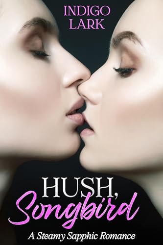 Hush, Songbird by Indigo Lark