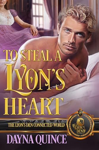 To Steal a Lyon’s Heart (By: Dayna Quince) cover