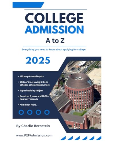 College Admissions A to Z: Everything you need to know to get into the college of Your choice