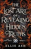 The Lost Art of Revealing Hidden Truths: A Cozy MM Fantasy Romance (The Lost Arts Book 3)
