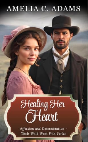 Healing Her Heart (By: Amelia C. Adams,Dawn LeGros) cover