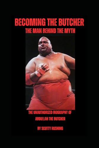 Becoming the Butcher: The Man Behind the Myth: An Unauthorized Biography of Abdullah the Butcher cover