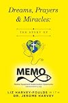 Dreams, Prayers & Miracles:: The Story of MEMO