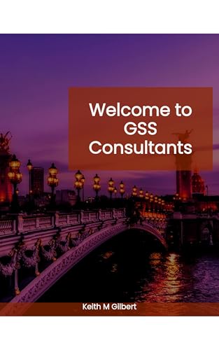 Welcome to GSS Consultants: The Broker for the People by Keith M. Gilbert — book cover