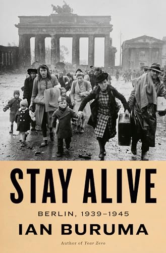 Stay Alive: Berlin, 1939-1945 book cover
