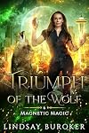 Triumph of the Wolf (Magnetic Magic Book 6)