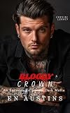 Bloody Crown: An Enemies To Lovers Mafia Romance (Corsini Legacy Book 1)