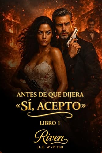 Antes de que dijera « Sí, acepto »: Un thriller romántico de traición, obsesión y secretos
