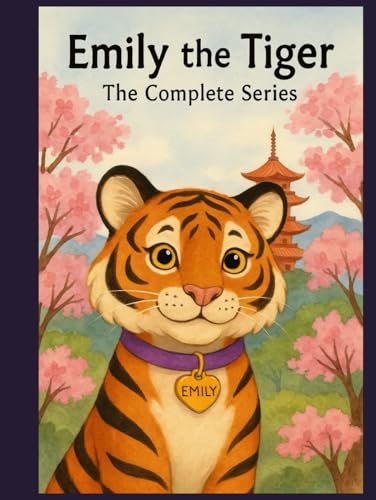 Cover of Emily the Tiger: The Complete Series, Books I–VII