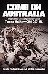 Come On Australia: The Great War Service of Lieutenant Colonel Terence McSharry CMG DSO MC