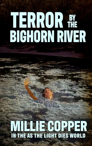 Terror by the Bighorn River (By: Millie Copper) cover