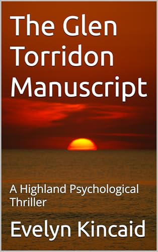 The Glen Torridon Manuscript: A Highland Psychological Thriller