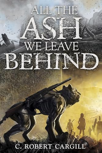 All the Ash We Leave Behind book cover