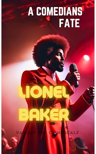 Lionel Baker A Comedians Fate